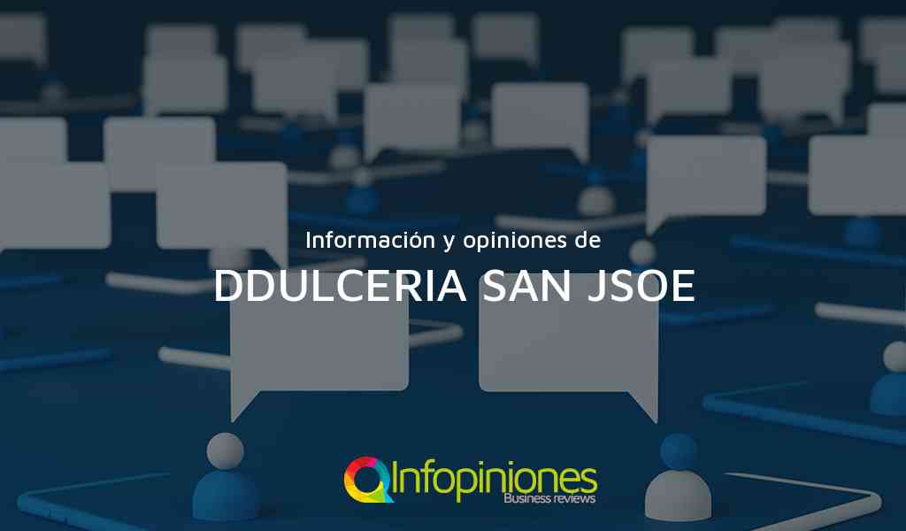 Información y opiniones sobre DDULCERIA SAN JSOE de LOS CABOS